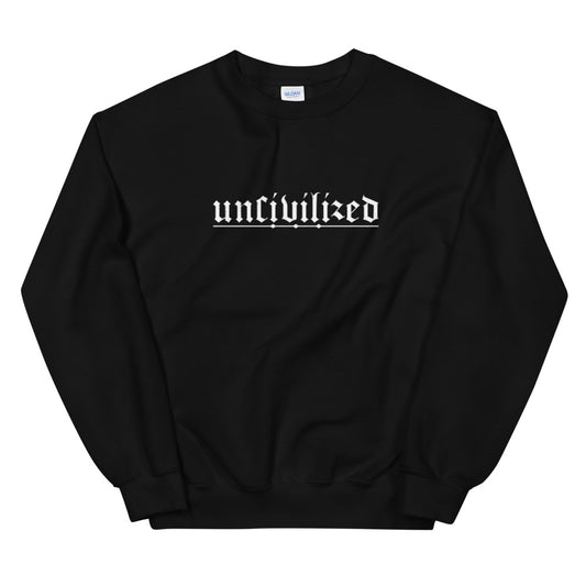 Uncivilized Unisex Pullover Sweatshirt