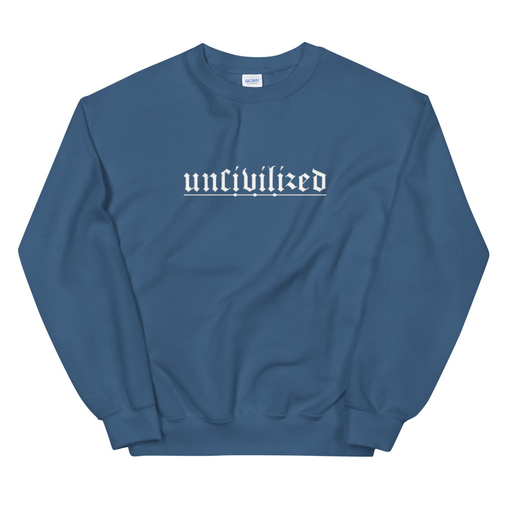 Uncivilized Unisex Pullover Sweatshirt