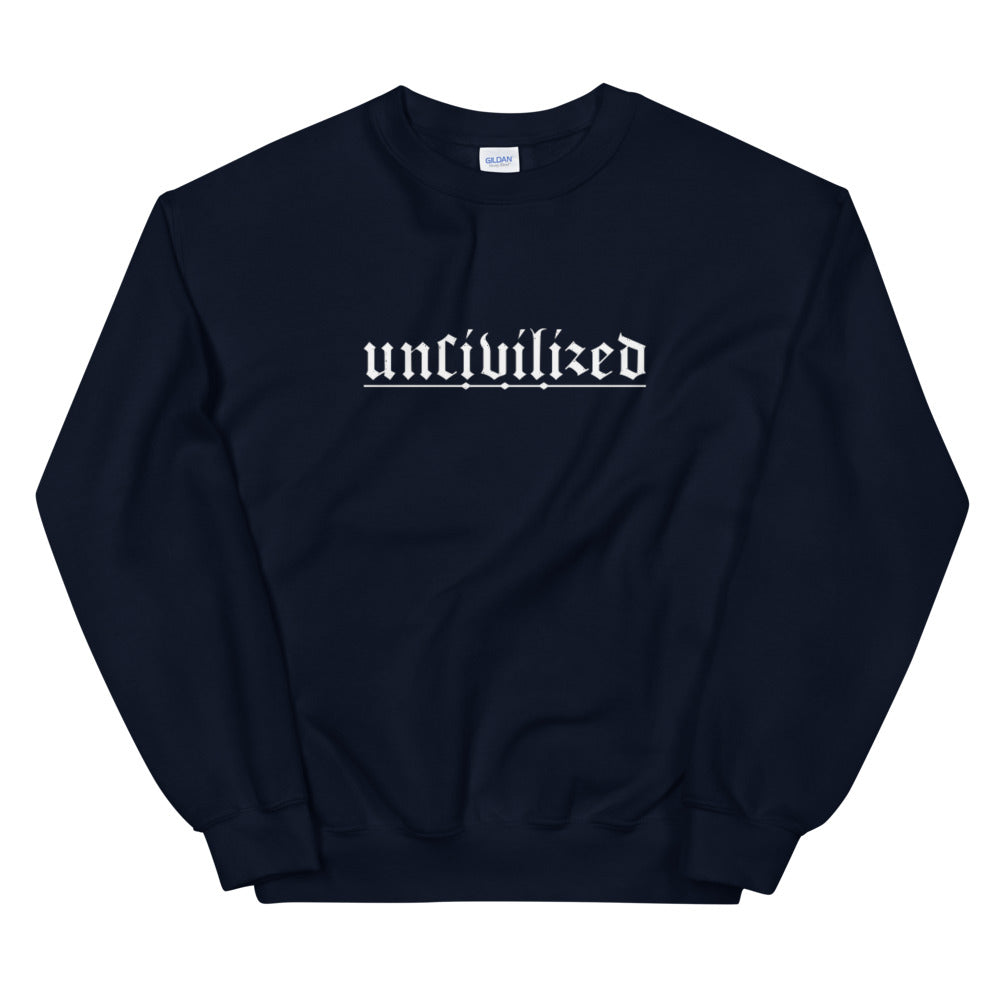 Uncivilized Unisex Pullover Sweatshirt