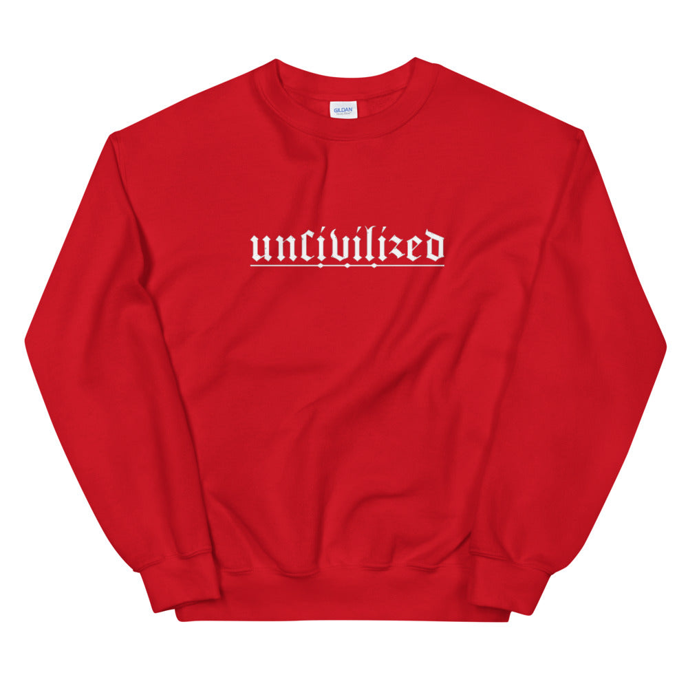 Uncivilized Unisex Pullover Sweatshirt