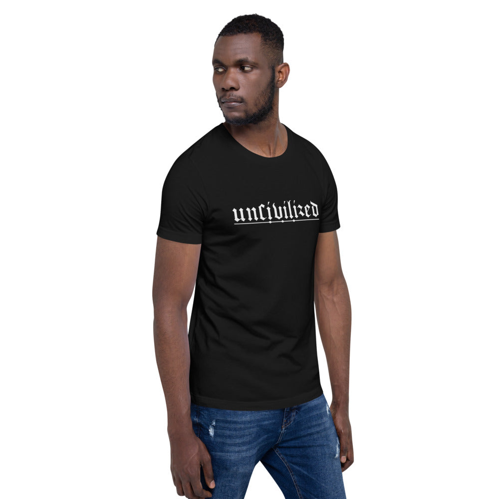 Uncivilized Short-Sleeve Unisex T-Shirt