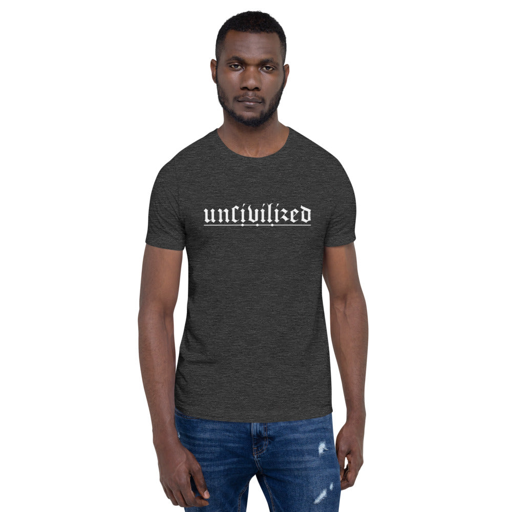 Uncivilized Short-Sleeve Unisex T-Shirt