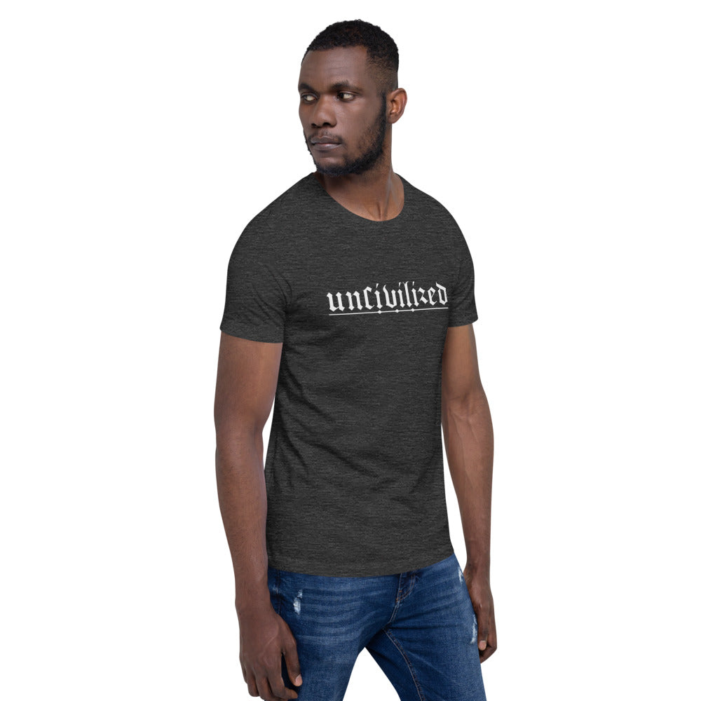 Uncivilized Short-Sleeve Unisex T-Shirt